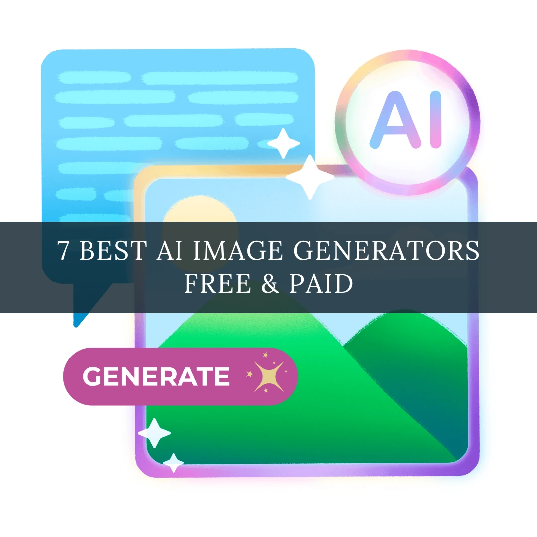 7 Best AI Image Generators Free and Paid Options Compared