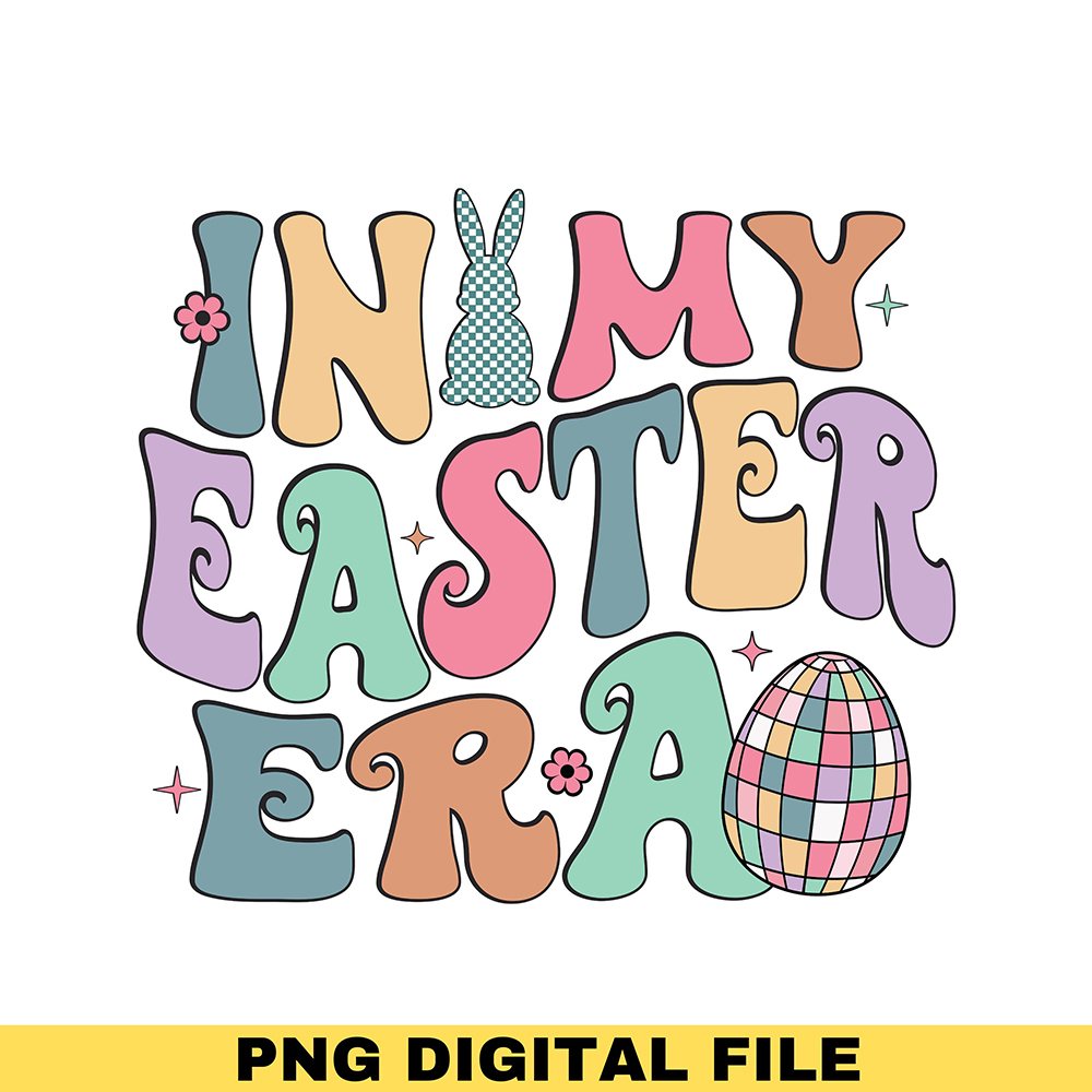 Free In My Easter Era PNG Sublimation Design for Easter craft