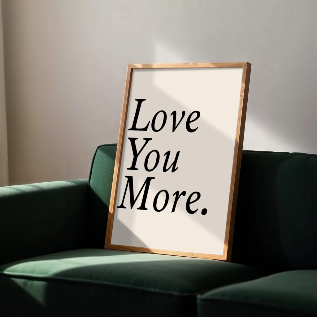 love you more wall art print