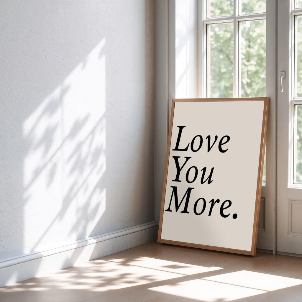 love you more wall art print