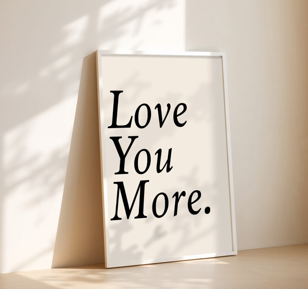 love you more wall art print