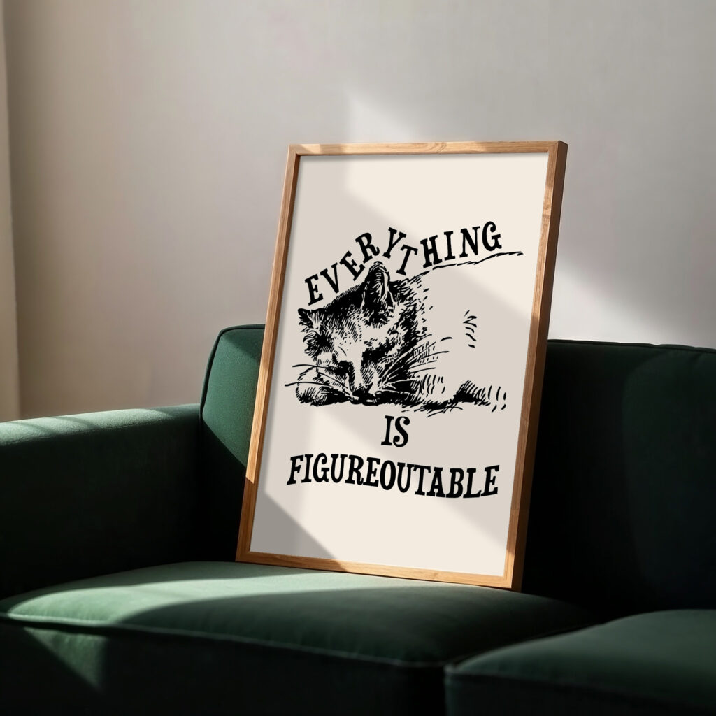 Everything is Figureoutable print