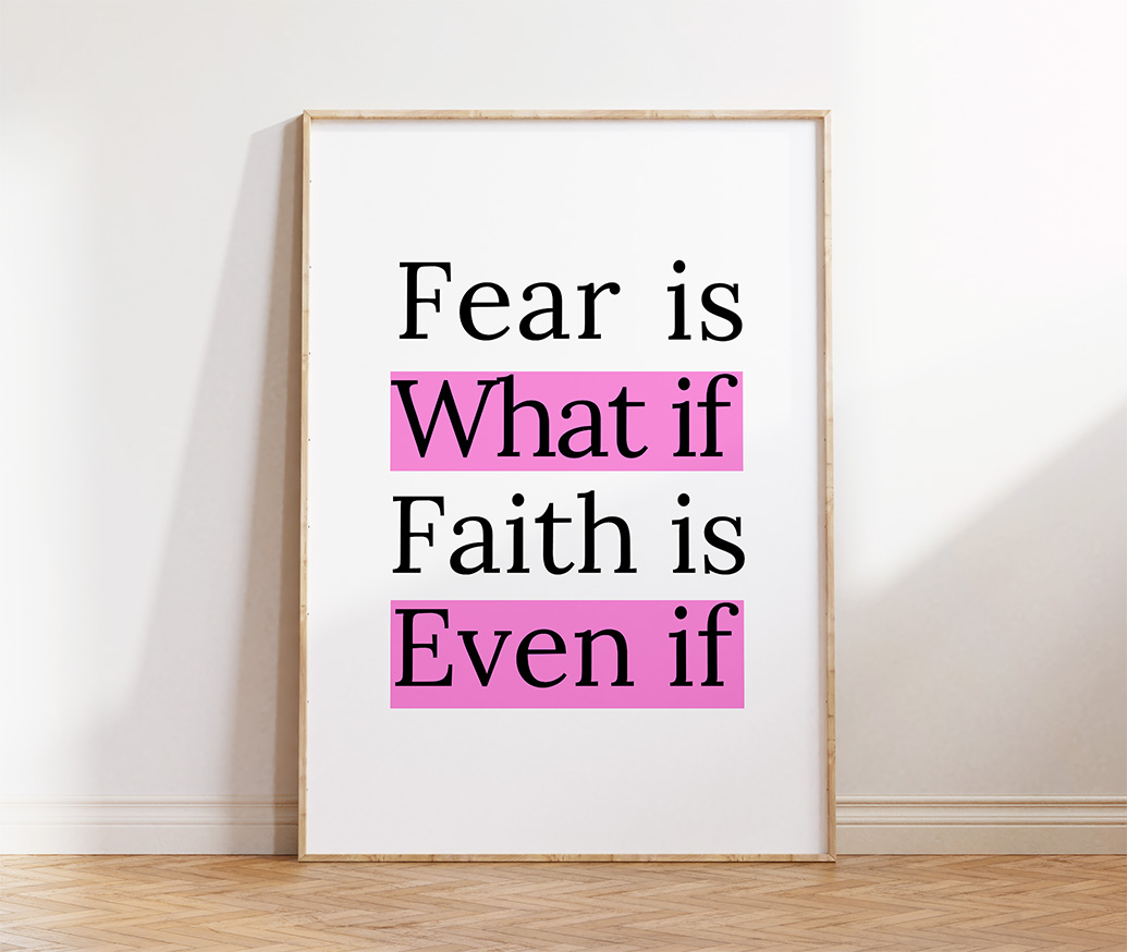 Free Download: “Fear is What If, Faith is Even If” Minimalist Wall Art Printable